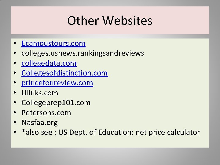 Other Websites • • • Ecampustours. com colleges. usnews. rankingsandreviews collegedata. com Collegesofdistinction. com