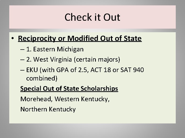 Check it Out • Reciprocity or Modified Out of State – 1. Eastern Michigan