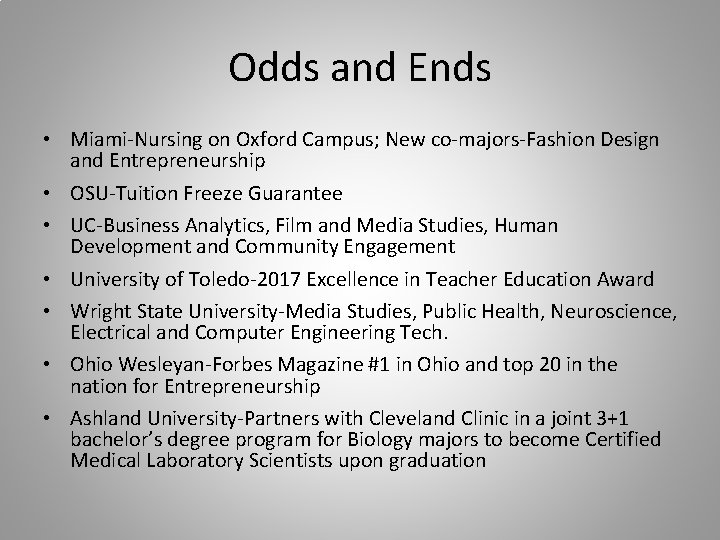 Odds and Ends • Miami-Nursing on Oxford Campus; New co-majors-Fashion Design and Entrepreneurship •