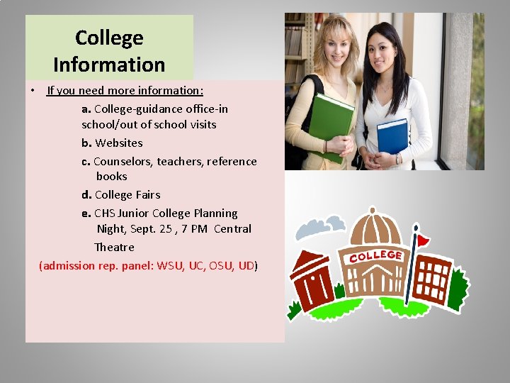 College Information • If you need more information: a. College-guidance office-in school/out of school