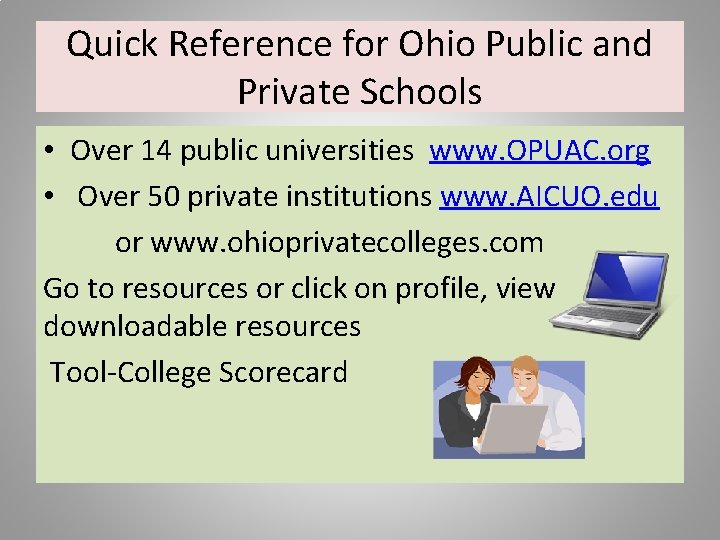 Quick Reference for Ohio Public and Private Schools • Over 14 public universities www.