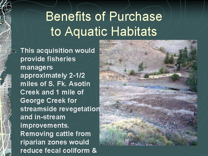 Benefits of Purchase to Aquatic Habitats This acquisition would provide fisheries managers approximately 2 Benefits of Purchase to Aquatic Habitats This acquisition would provide fisheries managers approximately 2