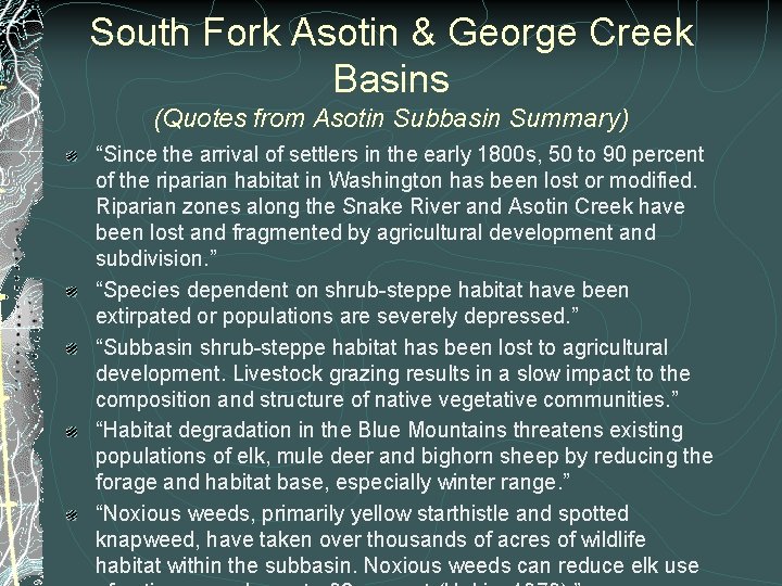 South Fork Asotin & George Creek Basins (Quotes from Asotin Subbasin Summary) “Since the South Fork Asotin & George Creek Basins (Quotes from Asotin Subbasin Summary) “Since the