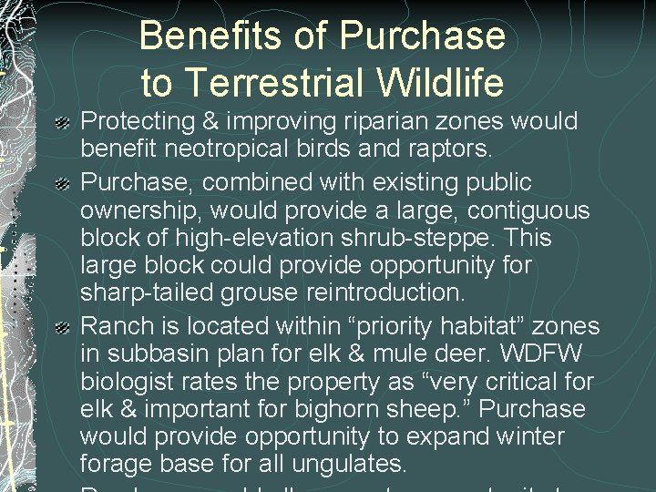 Benefits of Purchase to Terrestrial Wildlife Protecting & improving riparian zones would benefit neotropical Benefits of Purchase to Terrestrial Wildlife Protecting & improving riparian zones would benefit neotropical