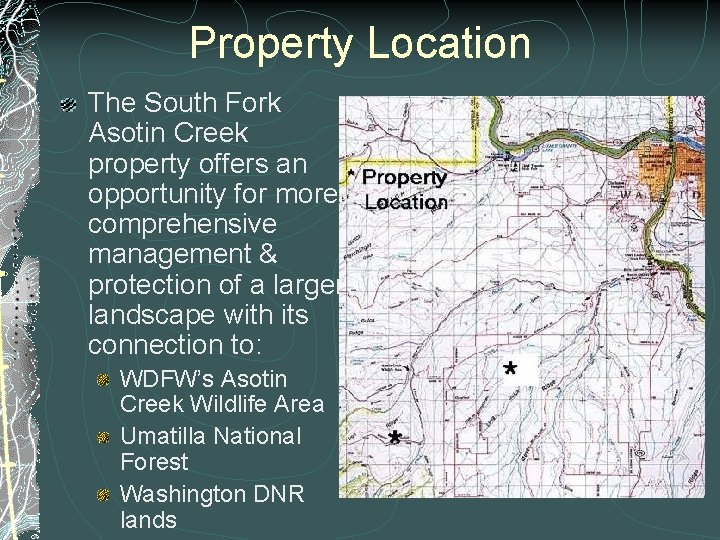 Property Location The South Fork Asotin Creek property offers an opportunity for more comprehensive Property Location The South Fork Asotin Creek property offers an opportunity for more comprehensive