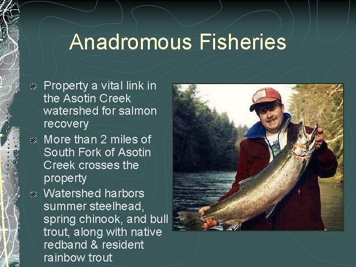 Anadromous Fisheries Property a vital link in the Asotin Creek watershed for salmon recovery Anadromous Fisheries Property a vital link in the Asotin Creek watershed for salmon recovery