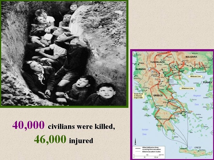 40, 000 civilians were killed, 46, 000 injured 