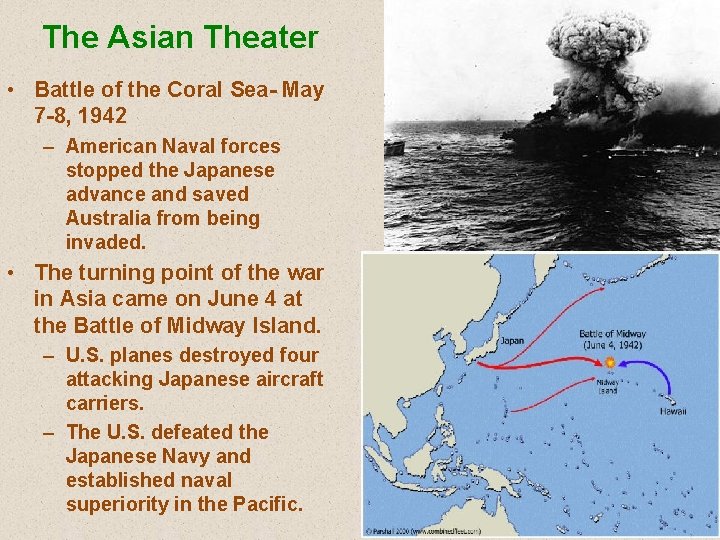 The Asian Theater • Battle of the Coral Sea- May 7 -8, 1942 –