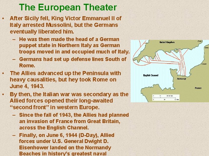 The European Theater • After Sicily fell, King Victor Emmanuel II of Italy arrested