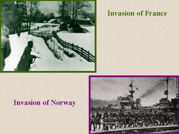 Invasion of France Invasion of Norway 