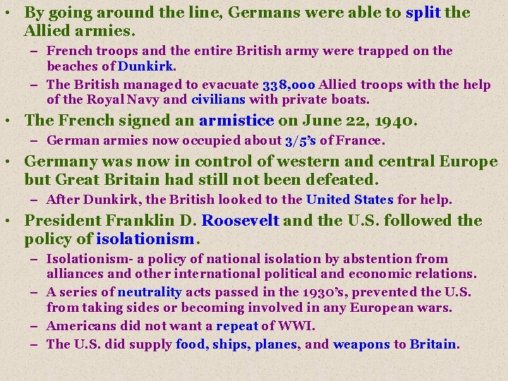  • By going around the line, Germans were able to split the Allied
