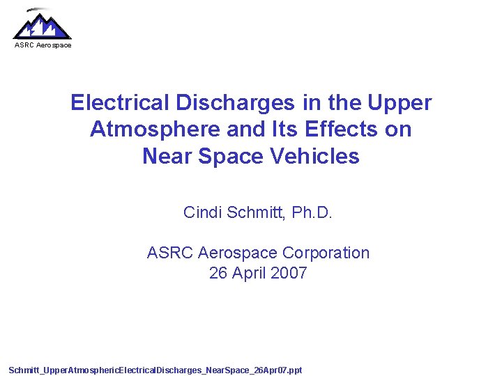ASRC Aerospace Electrical Discharges in the Upper Atmosphere and Its Effects on Near Space