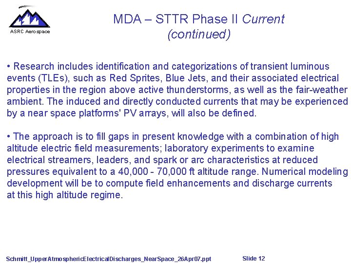 ASRC Aerospace MDA – STTR Phase II Current (continued) • Research includes identification and