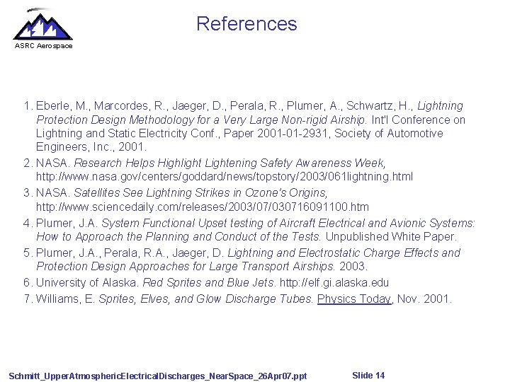 References ASRC Aerospace 1. Eberle, M. , Marcordes, R. , Jaeger, D. , Perala,