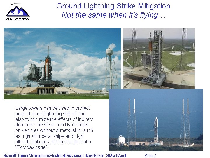 ASRC Aerospace Ground Lightning Strike Mitigation Not the same when it's flying… Large towers