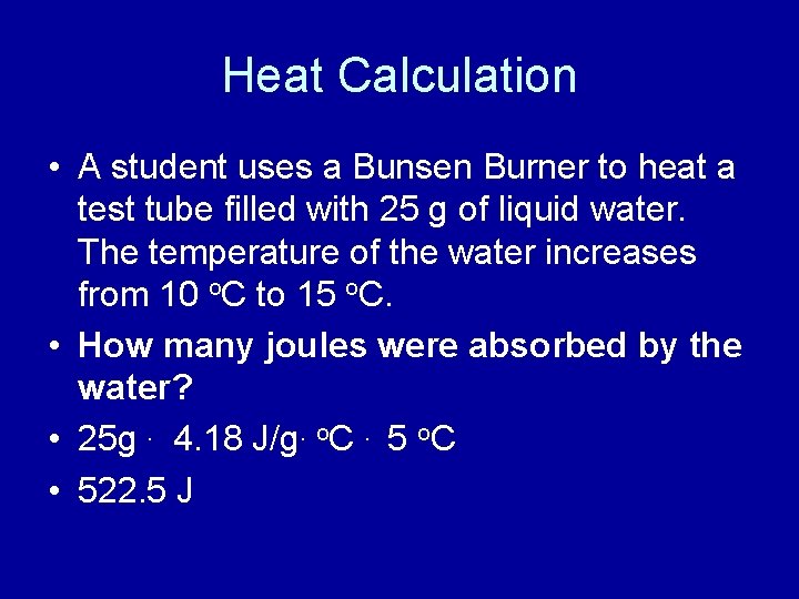 Heat Calculation • A student uses a Bunsen Burner to heat a test tube