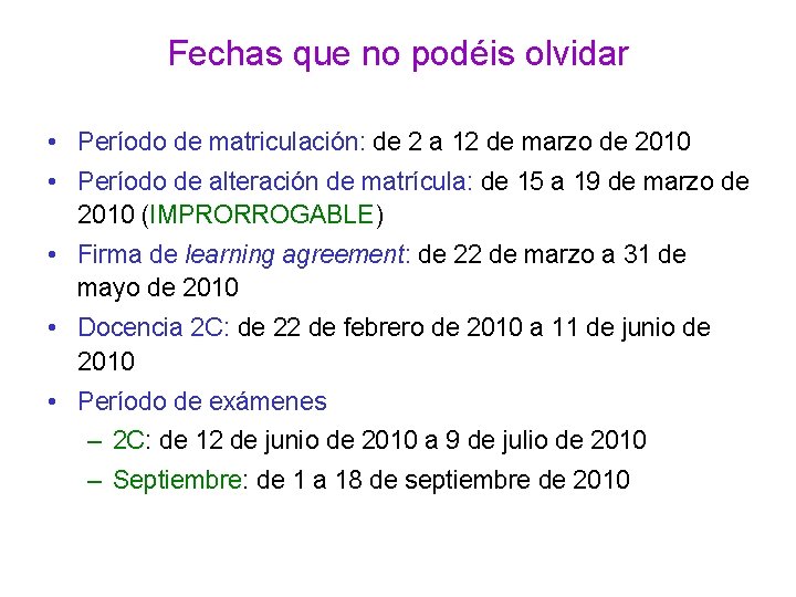 Fechas que no podéis olvidar • Período de matriculación: de 2 a 12 de