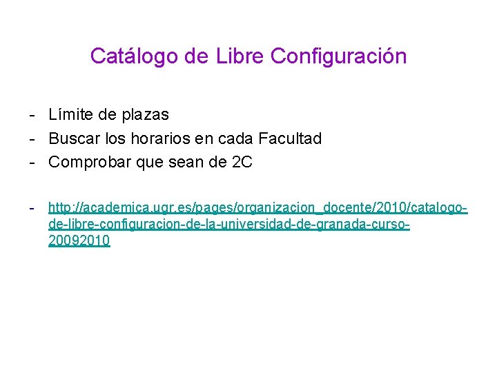 Catálogo de Libre Configuración - Límite de plazas - Buscar los horarios en cada