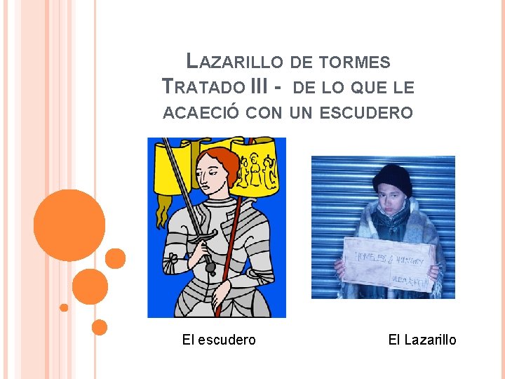 LAZARILLO DE TORMES TRATADO III - DE LO QUE LE ACAECIÓ CON UN ESCUDERO