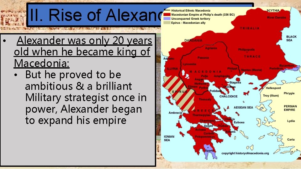 II. Rise V. of. ALEXANDER Alexander THE GREAT • Alexander was only 20 years