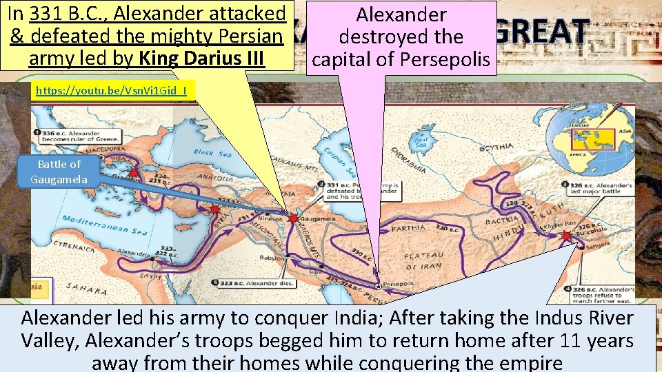 In 331 B. C. , Alexander attacked & defeated the mighty Persian army led