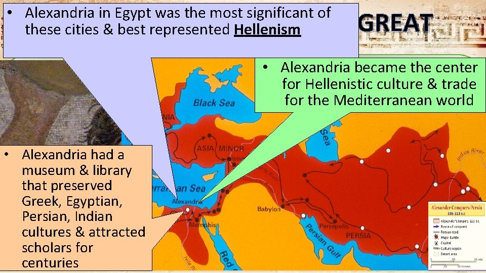  • Alexandria in Egypt was the most significant of these cities & best