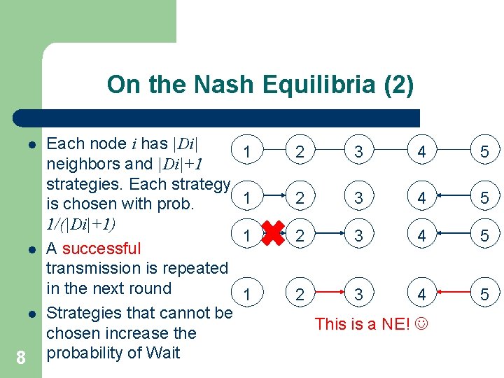 On the Nash Equilibria (2) l l l 8 Each node i has |Di|