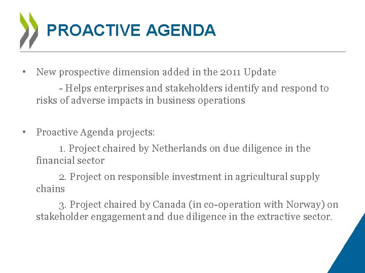 PROACTIVE AGENDA • New prospective dimension added in the 2011 Update - Helps enterprises