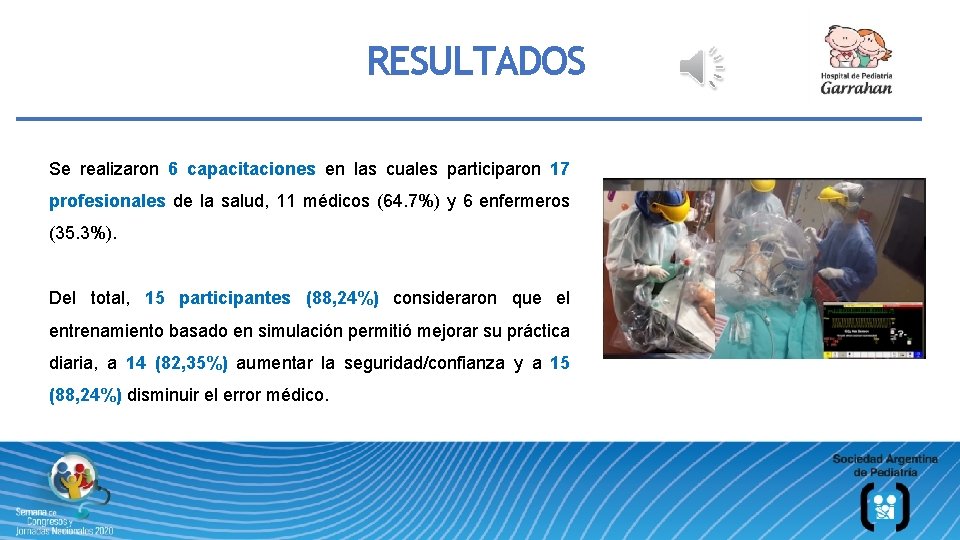 RESULTADOS Se realizaron 6 capacitaciones en las cuales participaron 17 profesionales de la salud,