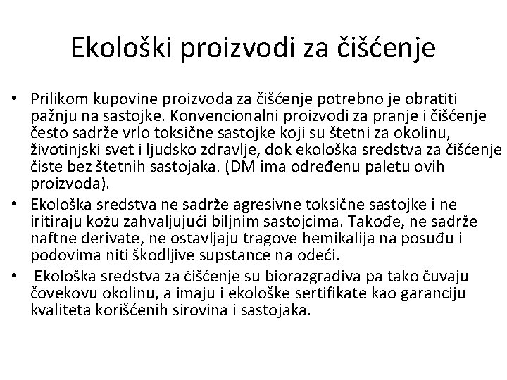 Ekološki proizvodi za čišćenje • Prilikom kupovine proizvoda za čišćenje potrebno je obratiti pažnju