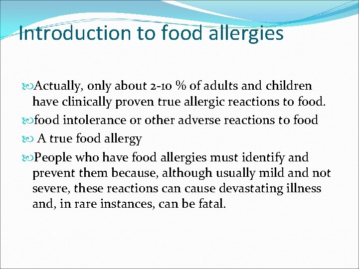 Introduction to food allergies Actually, only about 2 -10 % of adults and children