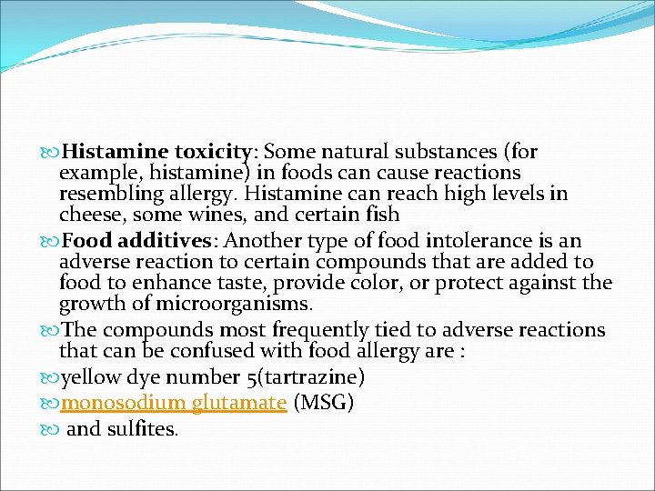  Histamine toxicity: Some natural substances (for example, histamine) in foods can cause reactions