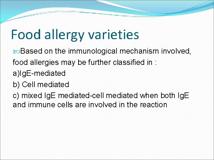 Food allergy varieties Based on the immunological mechanism involved, food allergies may be further