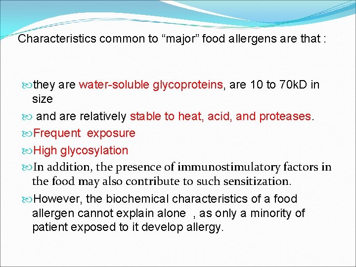 Characteristics common to “major” food allergens are that : they are water-soluble glycoproteins, are