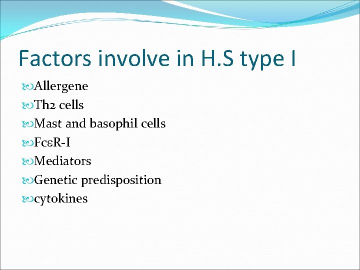 Factors involve in H. S type I Allergene Th 2 cells Mast and basophil