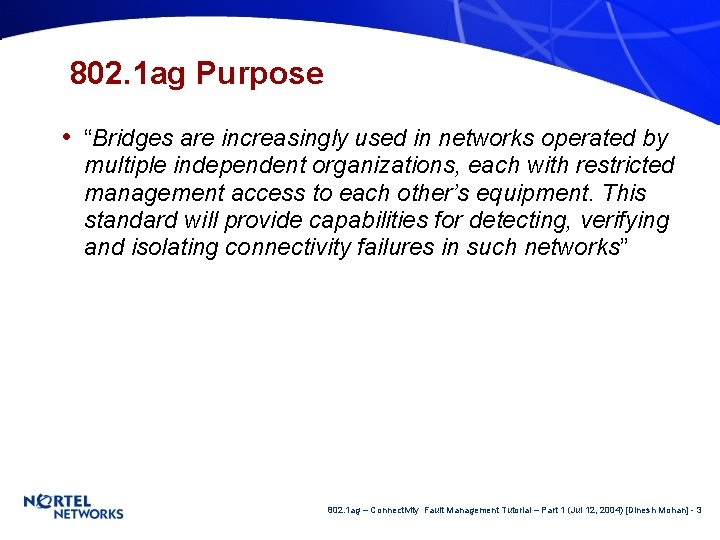 802. 1 ag Purpose • “Bridges are increasingly used in networks operated by multiple