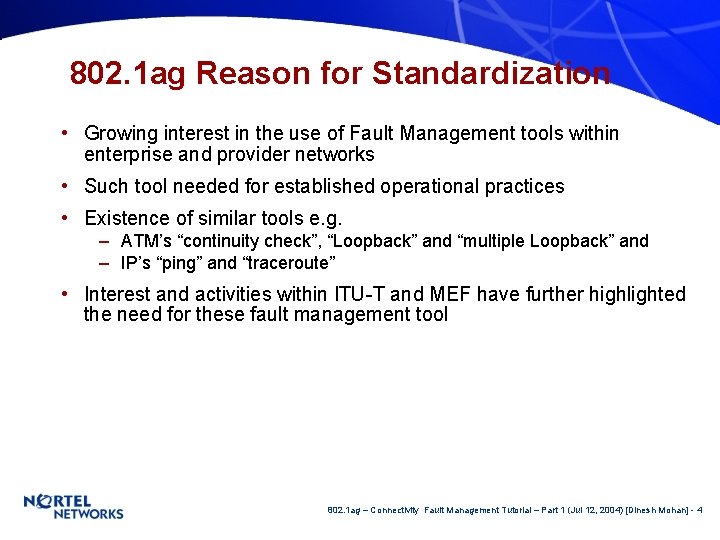 802. 1 ag Reason for Standardization • Growing interest in the use of Fault