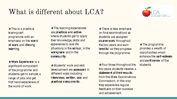 What is different about LCA? ✮This is a practical leaving cert programme with an