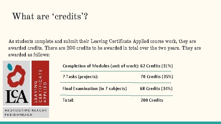 What are ‘credits’? As students complete and submit their Leaving Certificate Applied course work,