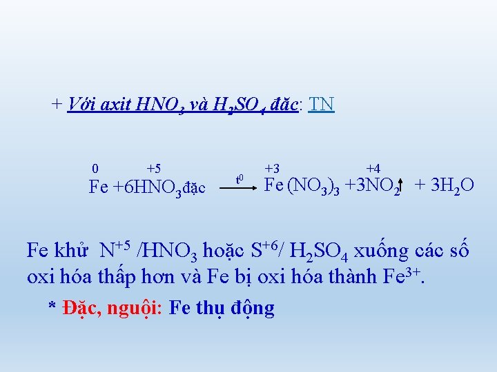 + Với axit HNO 3 và H 2 SO 4 đặc: TN 0 +5