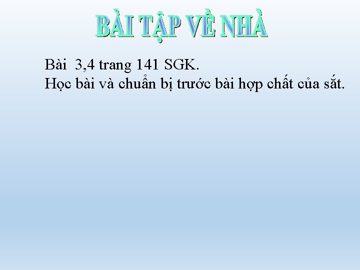 Bài 3, 4 trang 141 SGK. Học bài và chuẩn bị trước bài hợp