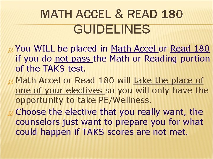 MATH ACCEL & READ 180 GUIDELINES You WILL be placed in Math Accel or