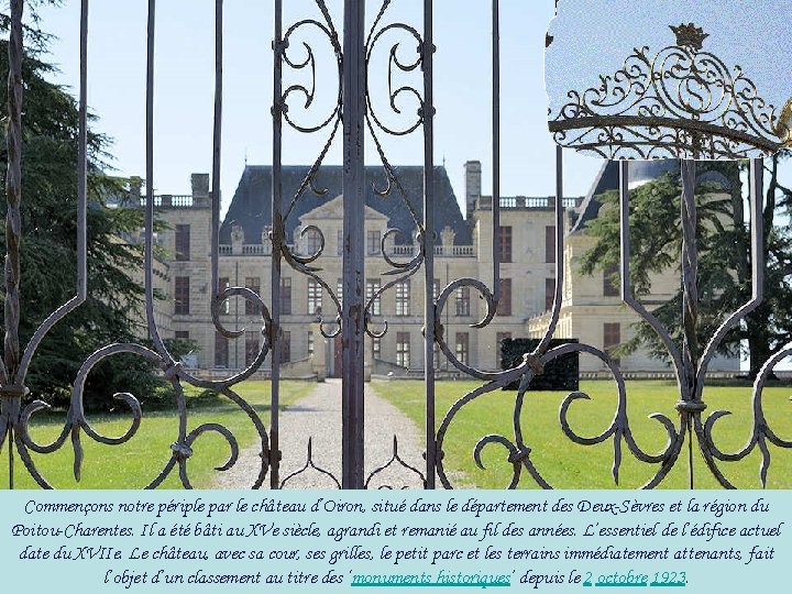 Commençons notre périple par le château d’Oiron, situé dans le département des Deux-Sèvres et