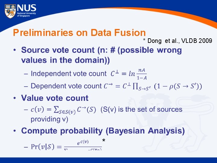 Preliminaries on Data Fusion * Dong et al. , VLDB 2009 • 