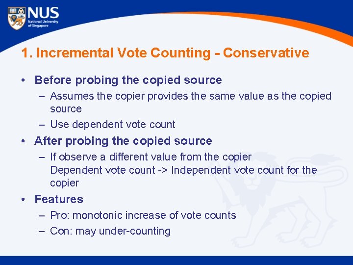 1. Incremental Vote Counting - Conservative • Before probing the copied source – Assumes
