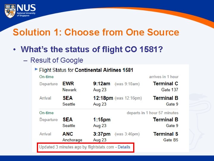 Solution 1: Choose from One Source • What’s the status of flight CO 1581?