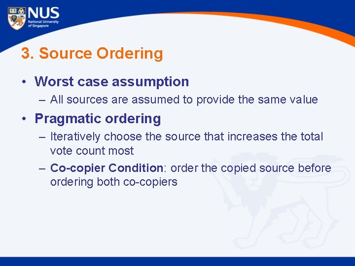 3. Source Ordering • Worst case assumption – All sources are assumed to provide