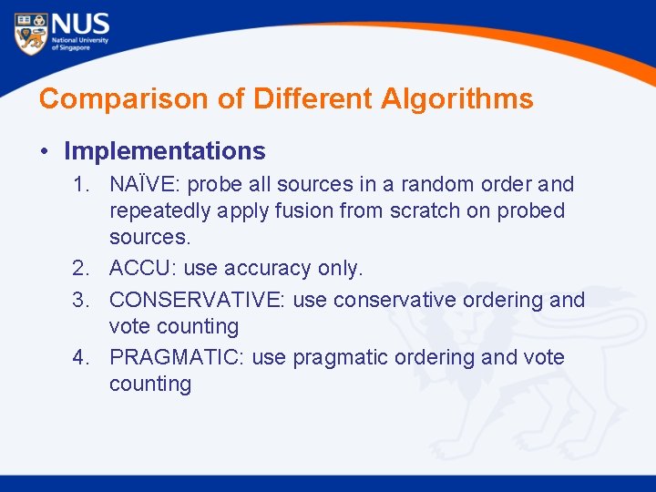 Comparison of Different Algorithms • Implementations 1. NAÏVE: probe all sources in a random