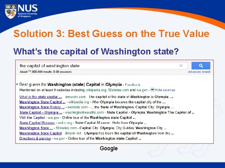 Solution 3: Best Guess on the True Value What’s the capital of Washington state?