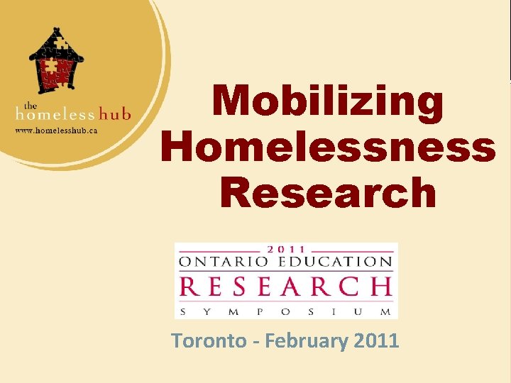 Mobilizing Homelessness Research Toronto - February 2011 
